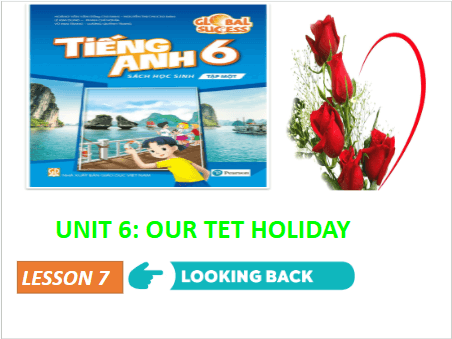 Giáo án điện tử Tiếng Anh 6 Global Success Unit 6 Looking Back & Project | PPT Tiếng Anh 6