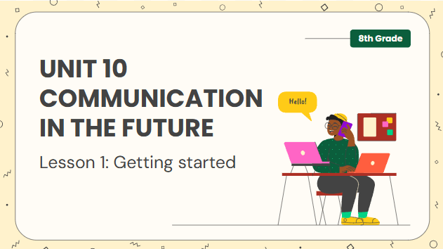 Giáo án điện tử Tiếng Anh 8 Global Success Unit 10 Getting Started | PPT Tiếng Anh 8