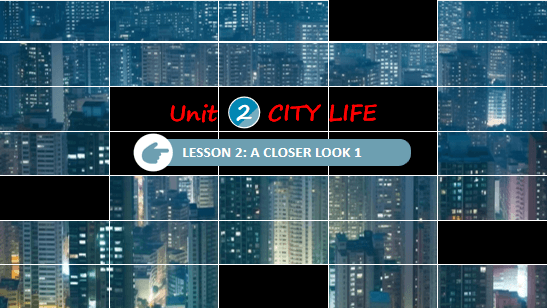 Giáo án điện tử Tiếng Anh 9 Global Success Unit 2 A Closer Look 1 | PPT Tiếng Anh 9