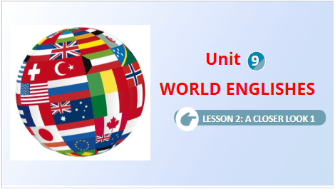 Giáo án điện tử Tiếng Anh 9 Global Success Unit 9 A Closer Look 1 | PPT Tiếng Anh 9