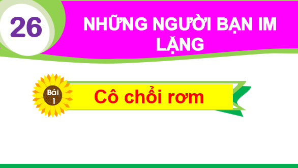 Giáo án điện tử Bài 1: Cô chổi rơm lớp 1 | PPT Tiếng Việt lớp 1 Chân trời sáng tạo