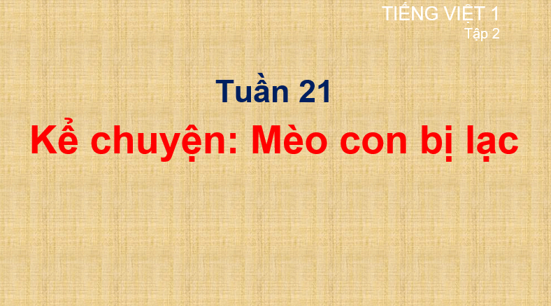 Giáo án điện tử Kể chuyện Mèo con bị lạc lớp 1 | PPT Tiếng Việt lớp 1 Cánh diều