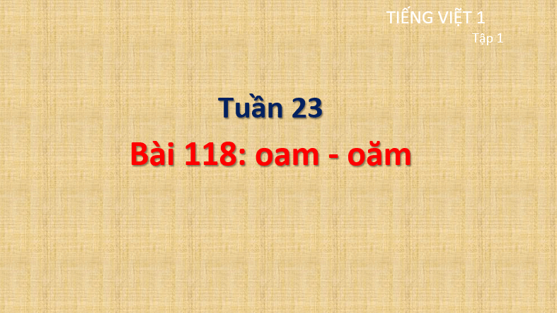 Giáo án điện tử oam, oăm lớp 1 | PPT Tiếng Việt lớp 1 Cánh diều