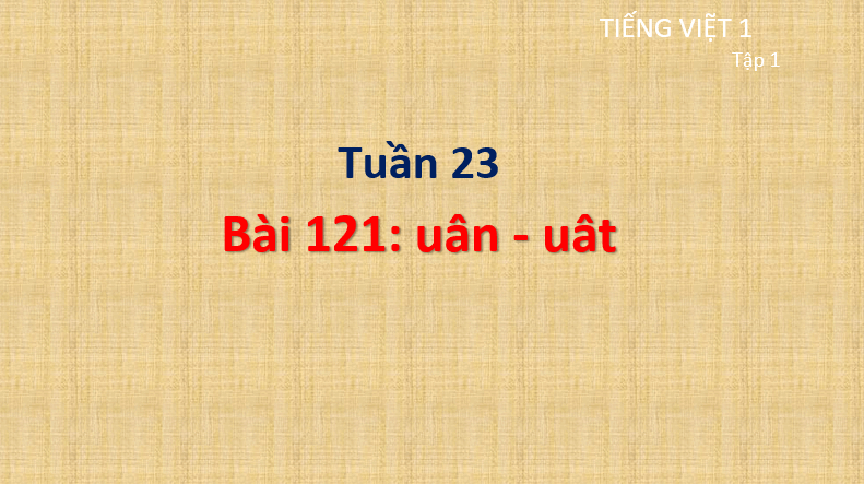 Giáo án điện tử uân, uât lớp 1 | PPT Tiếng Việt lớp 1 Cánh diều