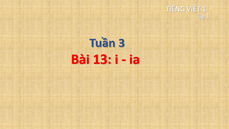 Giáo án điện tử i, ia lớp 1 | PPT Tiếng Việt lớp 1 Cánh diều