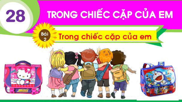 Giáo án điện tử Bài 2: Trong chiếc cặp của em lớp 1 | PPT Tiếng Việt lớp 1 Chân trời sáng tạo