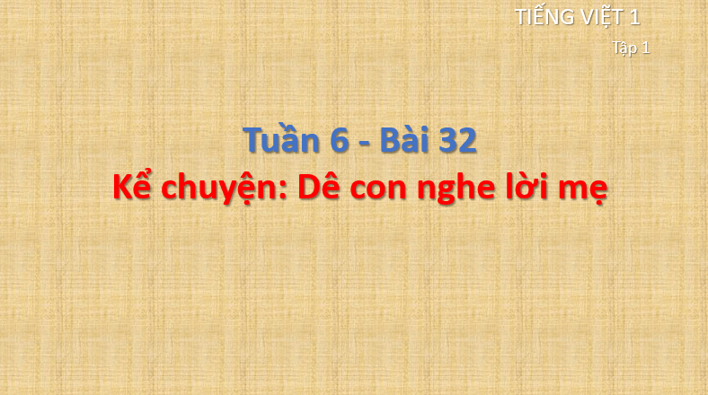 Giáo án điện tử Kể chuyện Dê con nghe lời mẹ lớp 1 | PPT Tiếng Việt lớp 1 Cánh diều