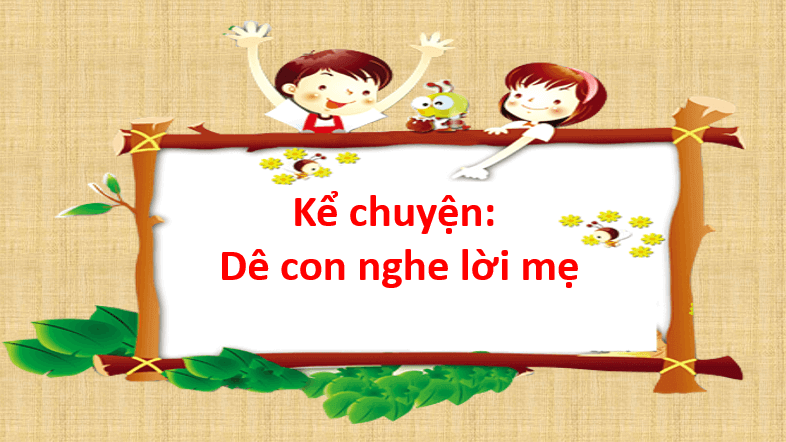 Giáo án điện tử Kể chuyện Dê con nghe lời mẹ lớp 1 | PPT Tiếng Việt lớp 1 Cánh diều