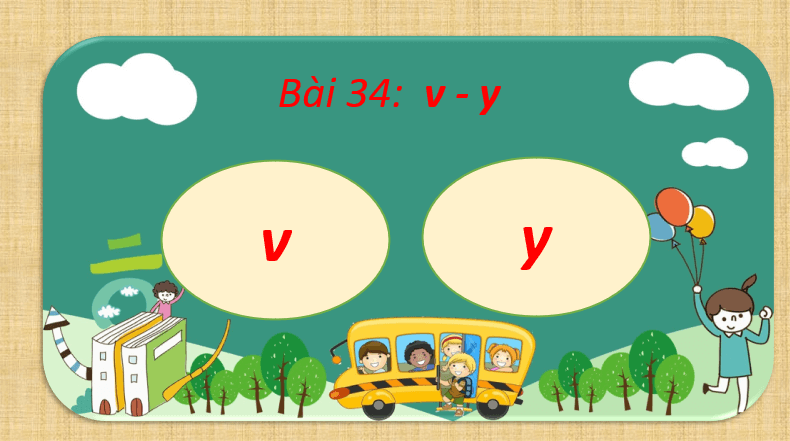 Giáo án điện tử v, y lớp 1 | PPT Tiếng Việt lớp 1 Cánh diều