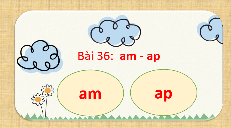 Giáo án điện tử am, ap lớp 1 | PPT Tiếng Việt lớp 1 Cánh diều