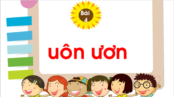 Giáo án điện tử Bài 4: uôn, ươn lớp 1 | PPT Tiếng Việt lớp 1 Chân trời sáng tạo