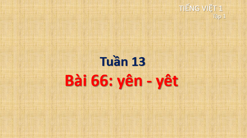 Giáo án điện tử yên, yêt lớp 1 | PPT Tiếng Việt lớp 1 Cánh diều