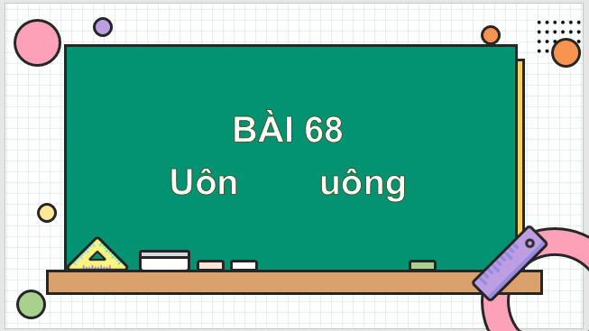 Giáo án điện tử uôn, uông lớp 1 | PPT Tiếng Việt lớp 1 Kết nối tri thức