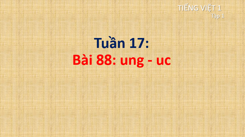 Giáo án điện tử ung, uc lớp 1 | PPT Tiếng Việt lớp 1 Cánh diều