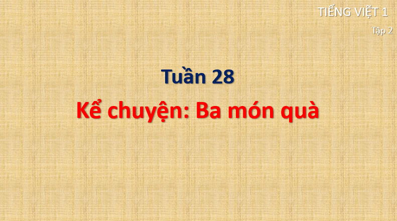 Giáo án điện tử Ba món quà lớp 1 | PPT Tiếng Việt lớp 1 Cánh diều