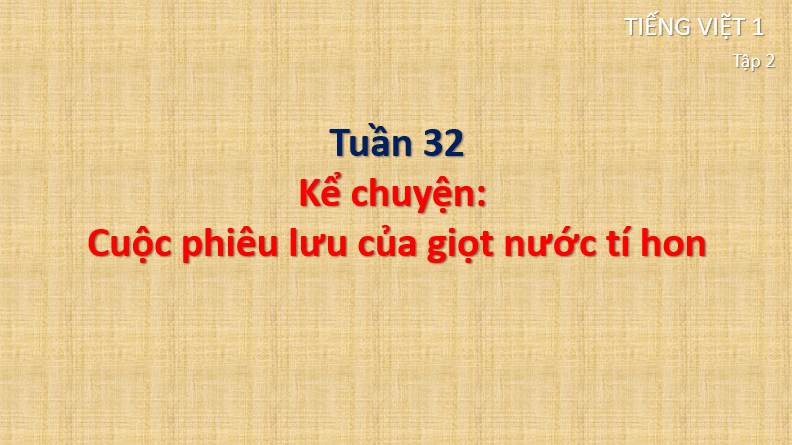 Giáo án điện tử Cuộc phiêu lưu của giọt nước tí hon lớp 1 | PPT Tiếng Việt lớp 1 Cánh diều