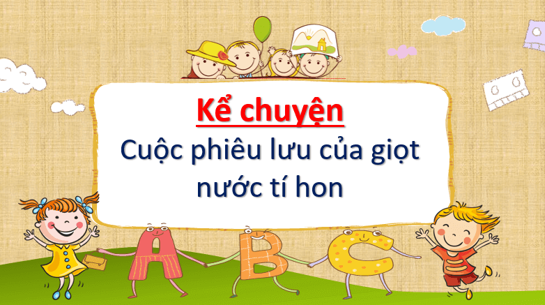 Giáo án điện tử Cuộc phiêu lưu của giọt nước tí hon lớp 1 | PPT Tiếng Việt lớp 1 Cánh diều