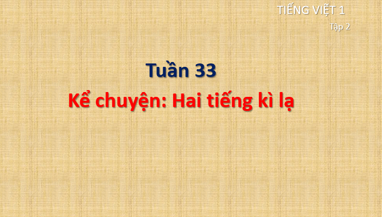 Giáo án điện tử Hai tiếng kì lạ lớp 1 | PPT Tiếng Việt lớp 1 Cánh diều