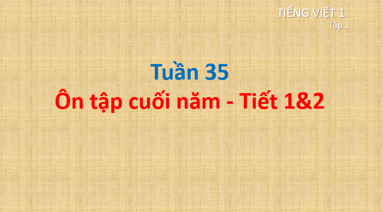 Giáo án điện tử Ôn tập cuối năm lớp 1 | PPT Tiếng Việt lớp 1 Cánh diều