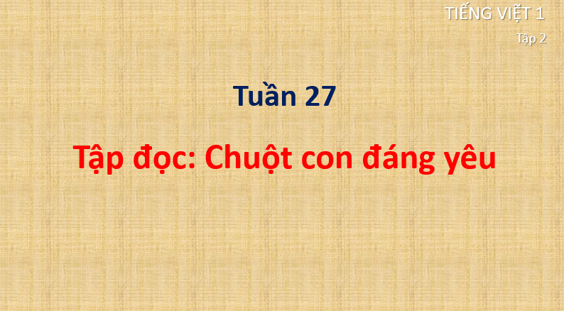 Giáo án điện tử Chuột con đáng yêu lớp 1 | PPT Tiếng Việt lớp 1 Cánh diều