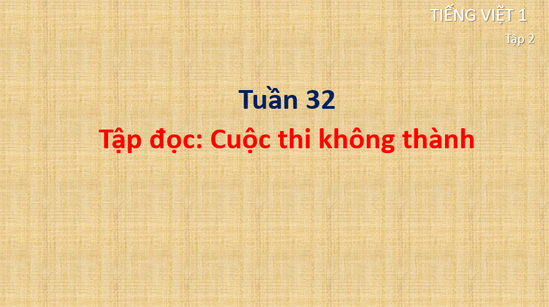 Giáo án điện tử Cuộc thi không thành lớp 1 | PPT Tiếng Việt lớp 1 Cánh diều