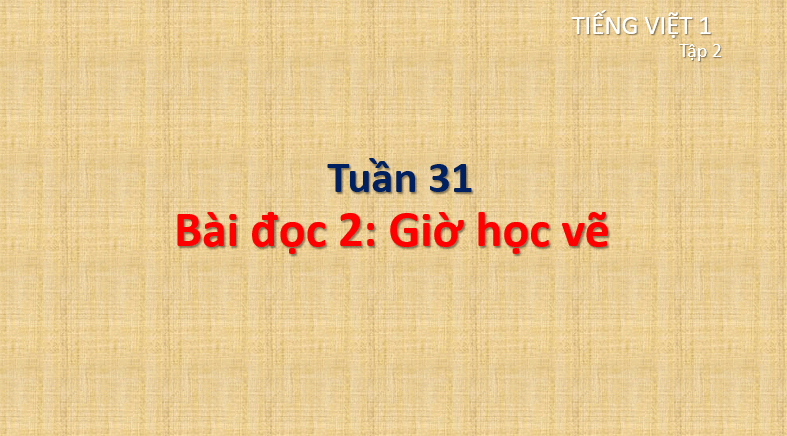 Giáo án điện tử Giờ học vẽ lớp 1 | PPT Tiếng Việt lớp 1 Cánh diều