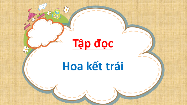 Giáo án điện tử Hoa kết trái lớp 1 | PPT Tiếng Việt lớp 1 Cánh diều