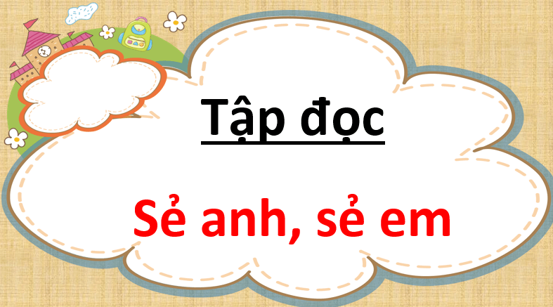 Giáo án điện tử Sẻ anh sẻ em lớp 1 | PPT Tiếng Việt lớp 1 Cánh diều