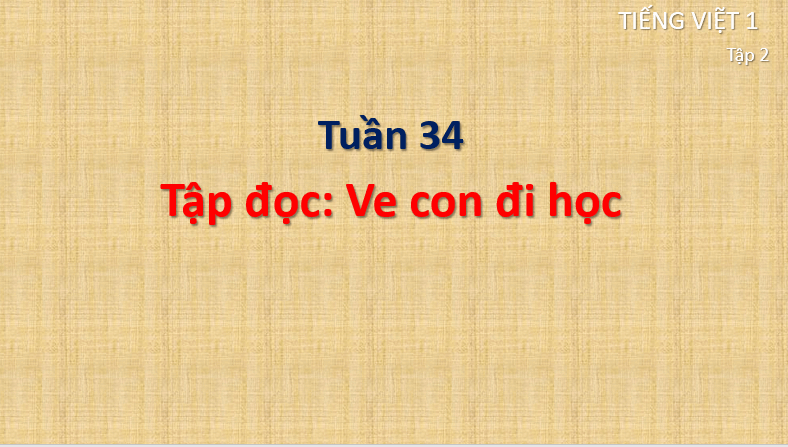 Giáo án điện tử Ve con đi học lớp 1 | PPT Tiếng Việt lớp 1 Cánh diều