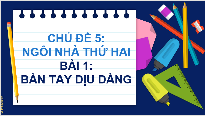 Giáo án điện tử Bàn tay dịu dàng lớp 2 | PPT Tiếng Việt lớp 2 Chân trời sáng tạo