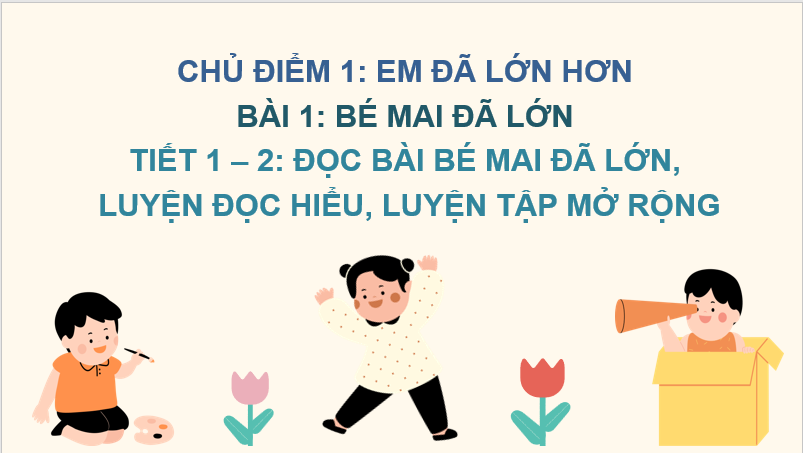 Giáo án điện tử Bé Mai đã lớn lớp 2 | PPT Tiếng Việt lớp 2 Chân trời sáng tạo