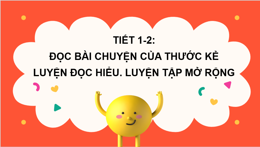 Giáo án điện tử Chuyện của thước kẻ lớp 2 | PPT Tiếng Việt lớp 2 Chân trời sáng tạo