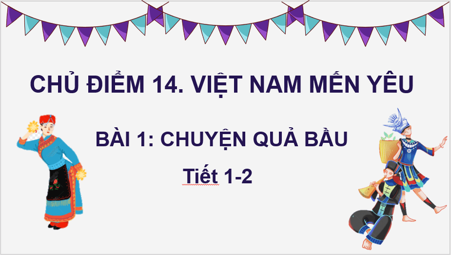 Giáo án điện tử Chuyện quả bầu lớp 2 | PPT Tiếng Việt lớp 2 Chân trời sáng tạo