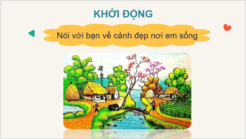 Giáo án điện tử Quê mình đẹp nhất lớp 2 | PPT Tiếng Việt lớp 2 Chân trời sáng tạo