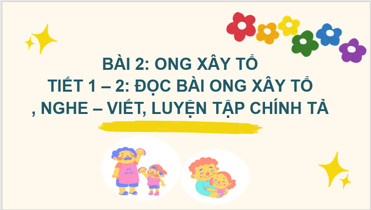 Giáo án điện tử Ong xây tổ lớp 2 | PPT Tiếng Việt lớp 2 Chân trời sáng tạo