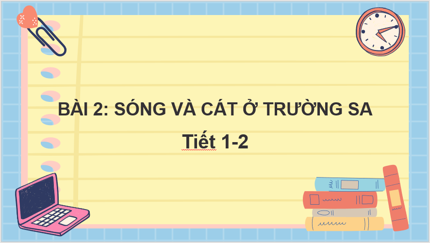 Giáo án điện tử Sóng và cát ở Trường Sa lớp 2 | PPT Tiếng Việt lớp 2 Chân trời sáng tạo