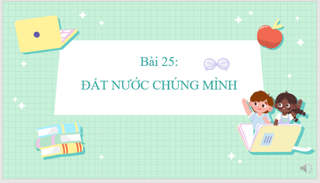 Giáo án điện tử Đất nước chúng mình lớp 2 | PPT Tiếng Việt lớp 2 Kết nối tri thức