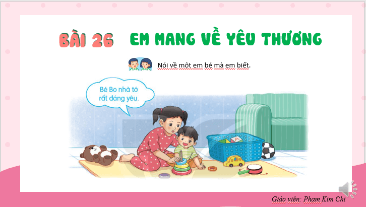 Giáo án điện tử Em mang về yêu thương lớp 2 | PPT Tiếng Việt lớp 2 Kết nối tri thức