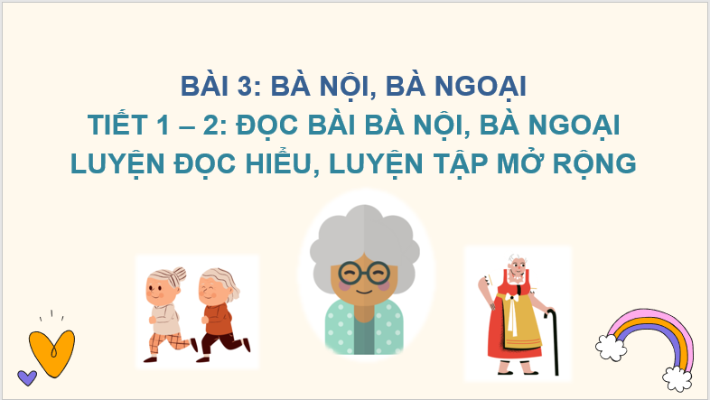 Giáo án điện tử Bà nội, bà ngoại lớp 2 | PPT Tiếng Việt lớp 2 Chân trời sáng tạo