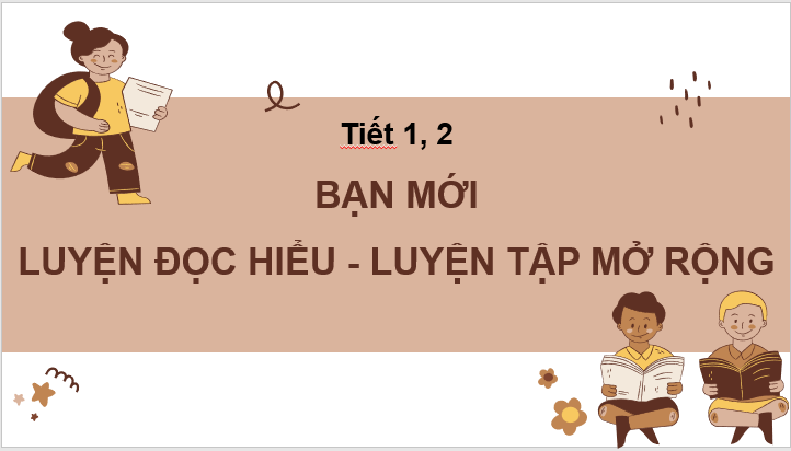 Giáo án điện tử Bạn mới lớp 2 | PPT Tiếng Việt lớp 2 Chân trời sáng tạo