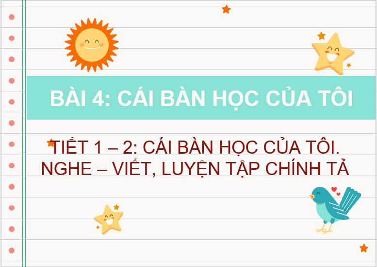 Giáo án điện tử Cái bàn học của tôi lớp 2 | PPT Tiếng Việt lớp 2 Chân trời sáng tạo