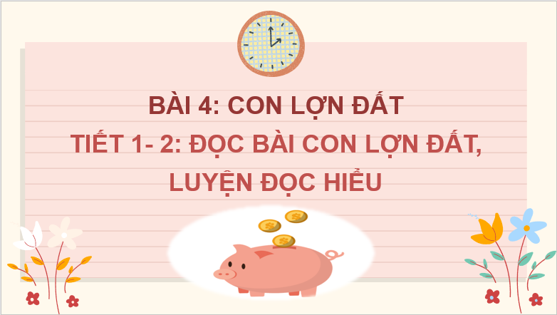 Giáo án điện tử Con lợn đất lớp 2 | PPT Tiếng Việt lớp 2 Chân trời sáng tạo