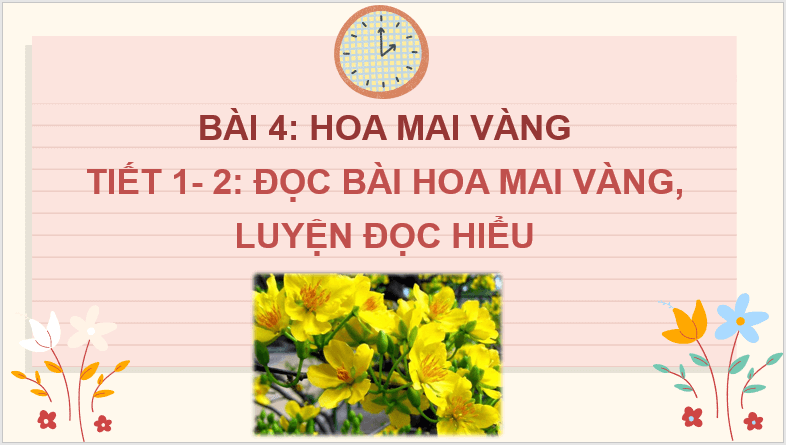 Giáo án điện tử Hoa mai vàng lớp 2 | PPT Tiếng Việt lớp 2 Chân trời sáng tạo