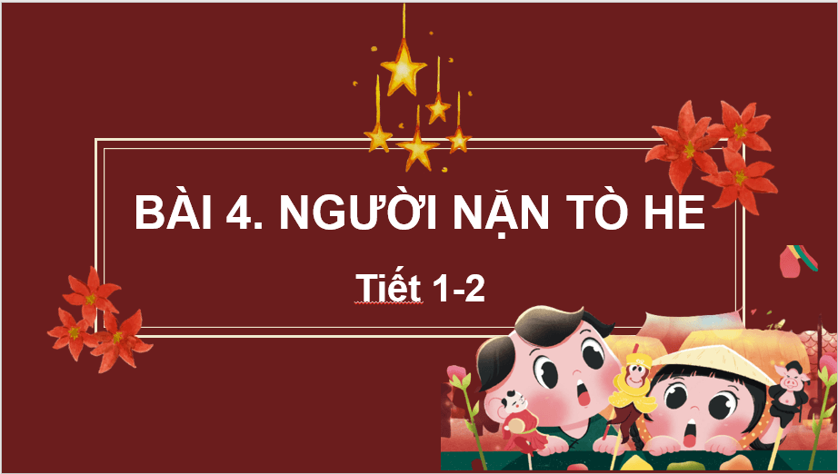 Giáo án điện tử Người nặn tò he lớp 2 | PPT Tiếng Việt lớp 2 Chân trời sáng tạo