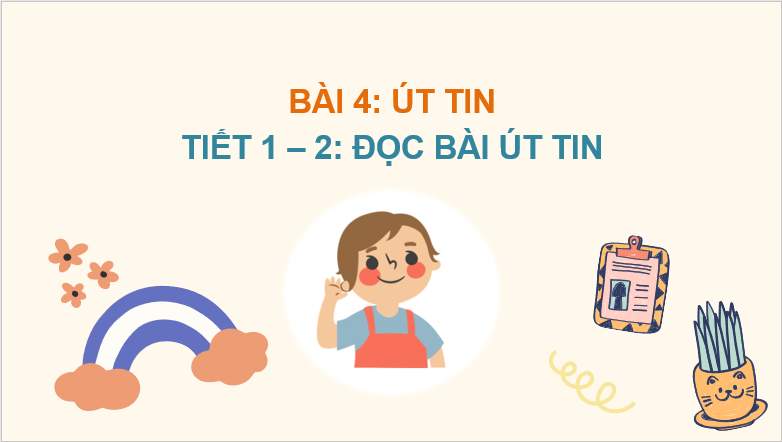 Giáo án điện tử Út Tin lớp 2 | PPT Tiếng Việt lớp 2 Chân trời sáng tạo