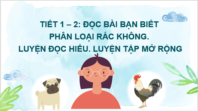 Giáo án điện tử Bạn biết phân loại rác không? lớp 2 | PPT Tiếng Việt lớp 2 Chân trời sáng tạo