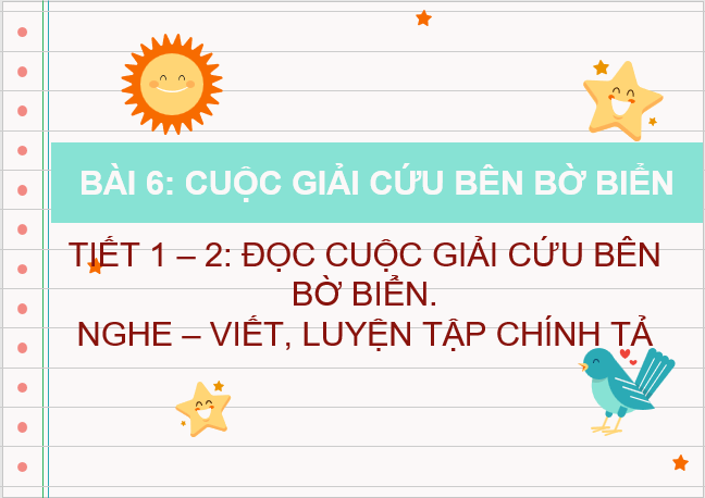 Giáo án điện tử Cuộc giải cứu bên bờ biển lớp 2 | PPT Tiếng Việt lớp 2 Chân trời sáng tạo