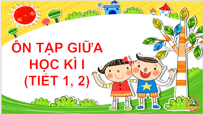 Giáo án điện tử Bài 9: Ôn tập giữa học kì 1 lớp 2 | PPT Tiếng Việt lớp 2 Cánh diều