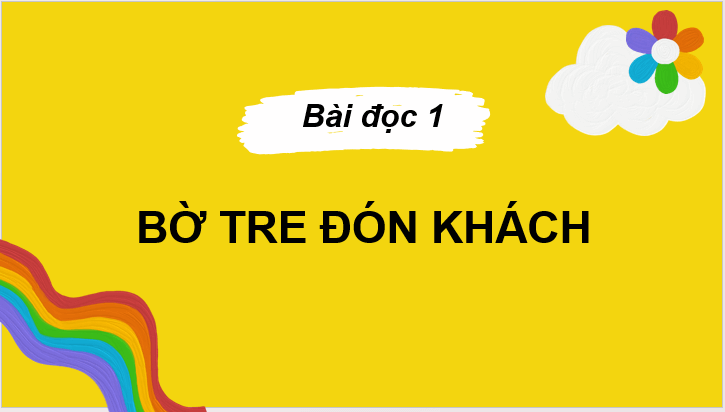 Giáo án điện tử Bờ tre đón khách lớp 2 | PPT Tiếng Việt lớp 2 Cánh diều