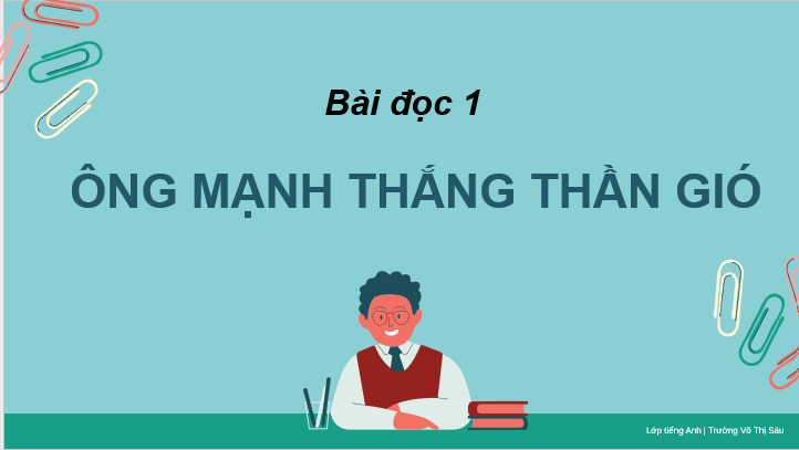 Giáo án điện tử Ông mạnh thắng thần gió lớp 2 | PPT Tiếng Việt lớp 2 Cánh diều